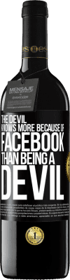 39,95 € Free Shipping | Red Wine RED Edition MBE Reserve The devil knows more because of Facebook than being a devil Black Label. Customizable label Reserve 12 Months Harvest 2015 Tempranillo