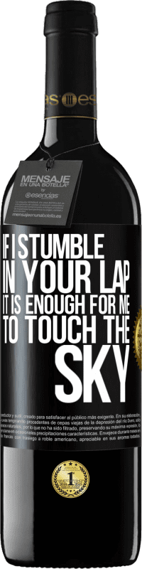 39,95 € 免费送货 | 红酒 RED版 MBE 预订 如果我跌倒在你的腿上，足以让我触碰天空 黑标. 可自定义的标签 预订 12 个月 收成 2016 Tempranillo