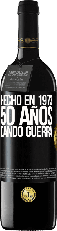 39,95 € Envío gratis | Vino Tinto Edición RED MBE Reserva Hecho en 1973. 50 años dando guerra Etiqueta Negra. Etiqueta personalizable Reserva 12 Meses Cosecha 2014 Tempranillo