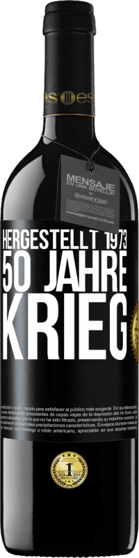 39,95 € Kostenloser Versand | Rotwein RED Ausgabe MBE Reserve Hergestellt 1973. 50 Jahre Krieg Schwarzes Etikett. Anpassbares Etikett Reserve 12 Monate Ernte 2014 Tempranillo