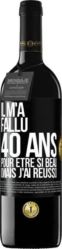 39,95 € Envoi gratuit | Vin rouge Édition RED MBE Réserve Il m'a fallu 40 ans pour être si beau (mais j'ai réussi) Étiquette Noire. Étiquette personnalisable Réserve 12 Mois Récolte 2015 Tempranillo