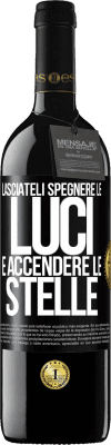 39,95 € Spedizione Gratuita | Vino rosso Edizione RED MBE Riserva Lasciateli spegnere le luci e accendere le stelle Etichetta Nera. Etichetta personalizzabile Riserva 12 Mesi Raccogliere 2014 Tempranillo