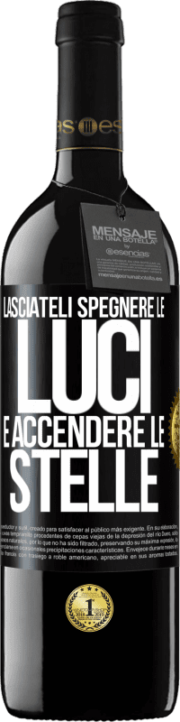 39,95 € Spedizione Gratuita | Vino rosso Edizione RED MBE Riserva Lasciateli spegnere le luci e accendere le stelle Etichetta Nera. Etichetta personalizzabile Riserva 12 Mesi Raccogliere 2015 Tempranillo