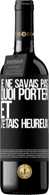 39,95 € Envoi gratuit | Vin rouge Édition RED MBE Réserve Je ne savais pas quoi porter et j'étais heureux Étiquette Noire. Étiquette personnalisable Réserve 12 Mois Récolte 2014 Tempranillo