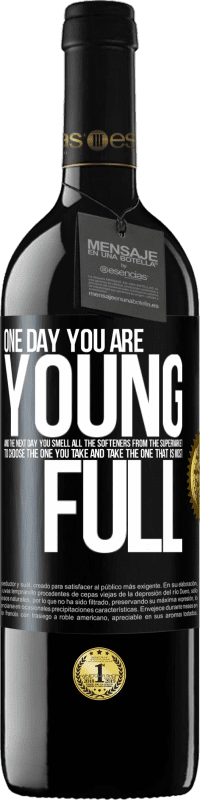 39,95 € Free Shipping | Red Wine RED Edition MBE Reserve One day you are young and the next day, you smell all the softeners from the supermarket to choose the one you take and take Black Label. Customizable label Reserve 12 Months Harvest 2015 Tempranillo