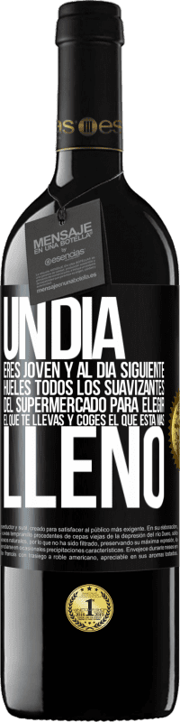 39,95 € Envío gratis | Vino Tinto Edición RED MBE Reserva Un día eres joven y al día siguiente, hueles todos los suavizantes del supermercado para elegir el que te llevas y coges el Etiqueta Negra. Etiqueta personalizable Reserva 12 Meses Cosecha 2015 Tempranillo