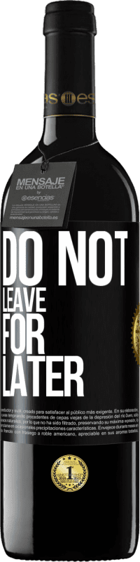 39,95 € Free Shipping | Red Wine RED Edition MBE Reserve Do not leave for later Black Label. Customizable label Reserve 12 Months Harvest 2015 Tempranillo