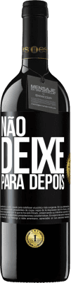 39,95 € Envio grátis | Vinho tinto Edição RED MBE Reserva Não deixe para depois Etiqueta Preta. Etiqueta personalizável Reserva 12 Meses Colheita 2014 Tempranillo