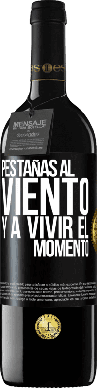 39,95 € Envío gratis | Vino Tinto Edición RED MBE Reserva Pestañas al viento y a vivir el momento Etiqueta Negra. Etiqueta personalizable Reserva 12 Meses Cosecha 2015 Tempranillo