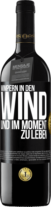 39,95 € Kostenloser Versand | Rotwein RED Ausgabe MBE Reserve Wimpern in den Wind und im Moment zu leben Schwarzes Etikett. Anpassbares Etikett Reserve 12 Monate Ernte 2015 Tempranillo