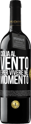 39,95 € Spedizione Gratuita | Vino rosso Edizione RED MBE Riserva Ciglia al vento e per vivere nel momento Etichetta Nera. Etichetta personalizzabile Riserva 12 Mesi Raccogliere 2014 Tempranillo