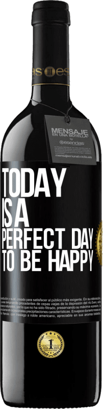 39,95 € Free Shipping | Red Wine RED Edition MBE Reserve Today is a perfect day to be happy Black Label. Customizable label Reserve 12 Months Harvest 2015 Tempranillo