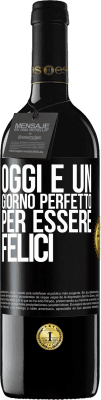 39,95 € Spedizione Gratuita | Vino rosso Edizione RED MBE Riserva Oggi è un giorno perfetto per essere felici Etichetta Nera. Etichetta personalizzabile Riserva 12 Mesi Raccogliere 2015 Tempranillo