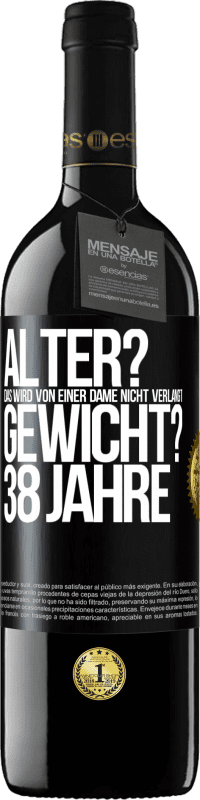 39,95 € Kostenloser Versand | Rotwein RED Ausgabe MBE Reserve Alter? Das wird von einer Dame nicht verlangt. Gewicht? 38 Jahre Schwarzes Etikett. Anpassbares Etikett Reserve 12 Monate Ernte 2015 Tempranillo