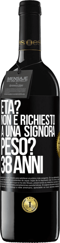 39,95 € Spedizione Gratuita | Vino rosso Edizione RED MBE Riserva Età? Non è richiesto a una signora. Peso? 38 anni Etichetta Nera. Etichetta personalizzabile Riserva 12 Mesi Raccogliere 2015 Tempranillo