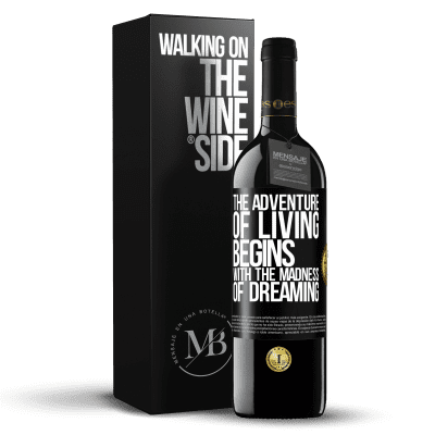 «The adventure of living begins with the madness of dreaming» RED Edition MBE Reserve
