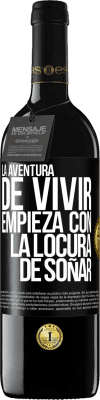 39,95 € Envío gratis | Vino Tinto Edición RED MBE Reserva La aventura de vivir, empieza con la locura de soñar Etiqueta Negra. Etiqueta personalizable Reserva 12 Meses Cosecha 2015 Tempranillo