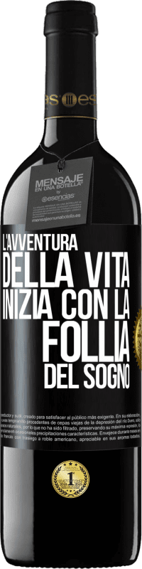 39,95 € Spedizione Gratuita | Vino rosso Edizione RED MBE Riserva L'avventura della vita inizia con la follia del sogno Etichetta Nera. Etichetta personalizzabile Riserva 12 Mesi Raccogliere 2015 Tempranillo