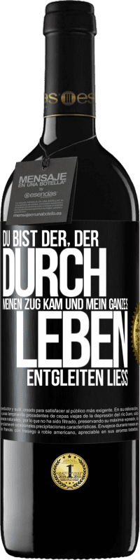 39,95 € Kostenloser Versand | Rotwein RED Ausgabe MBE Reserve Du bist der, der durch meinen Zug kam und mein ganzes Leben entgleiten ließ Schwarzes Etikett. Anpassbares Etikett Reserve 12 Monate Ernte 2015 Tempranillo