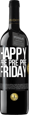 39,95 € Free Shipping | Red Wine RED Edition MBE Reserve Happy pre pre pre Friday Black Label. Customizable label Reserve 12 Months Harvest 2016 Tempranillo