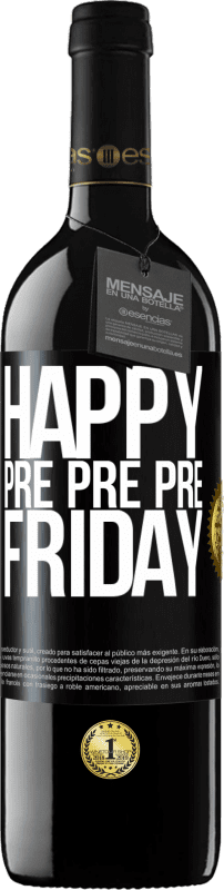 39,95 € Free Shipping | Red Wine RED Edition MBE Reserve Happy pre pre pre Friday Black Label. Customizable label Reserve 12 Months Harvest 2014 Tempranillo
