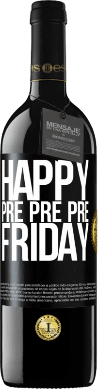 39,95 € Free Shipping | Red Wine RED Edition MBE Reserve Happy pre pre pre Friday Black Label. Customizable label Reserve 12 Months Harvest 2015 Tempranillo