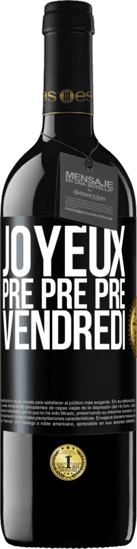 39,95 € Envoi gratuit | Vin rouge Édition RED MBE Réserve Joyeux pré pré pré vendredi Étiquette Noire. Étiquette personnalisable Réserve 12 Mois Récolte 2015 Tempranillo