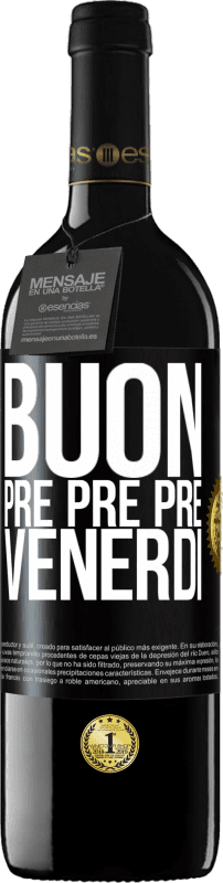39,95 € Spedizione Gratuita | Vino rosso Edizione RED MBE Riserva Buon pre pre pre venerdì Etichetta Nera. Etichetta personalizzabile Riserva 12 Mesi Raccogliere 2016 Tempranillo