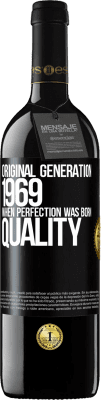 39,95 € Free Shipping | Red Wine RED Edition MBE Reserve Original generation. 1969. When perfection was born. Quality Black Label. Customizable label Reserve 12 Months Harvest 2015 Tempranillo