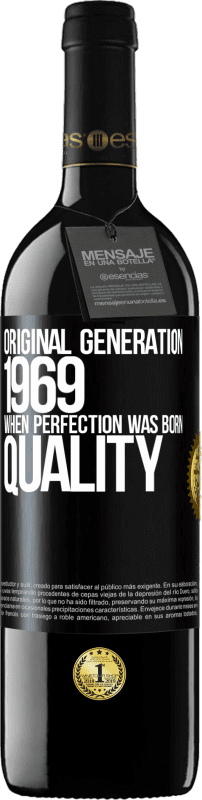 39,95 € 送料無料 | 赤ワイン REDエディション MBE 予約する オリジナル世代。 1969.完璧が生まれたとき。品質 ブラックラベル. カスタマイズ可能なラベル 予約する 12 月 収穫 2014 Tempranillo