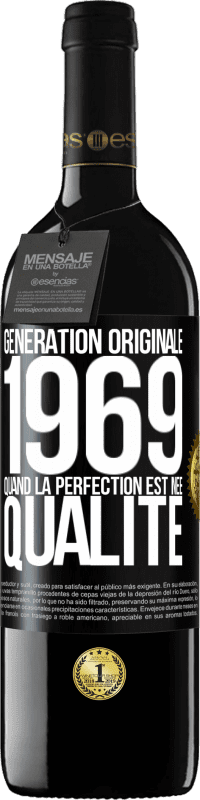 39,95 € Envoi gratuit | Vin rouge Édition RED MBE Réserve Génération originale 1969. Quand la perfection est née Qualité Étiquette Noire. Étiquette personnalisable Réserve 12 Mois Récolte 2014 Tempranillo