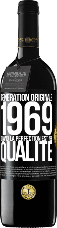 39,95 € Envoi gratuit | Vin rouge Édition RED MBE Réserve Génération originale 1969. Quand la perfection est née Qualité Étiquette Noire. Étiquette personnalisable Réserve 12 Mois Récolte 2015 Tempranillo