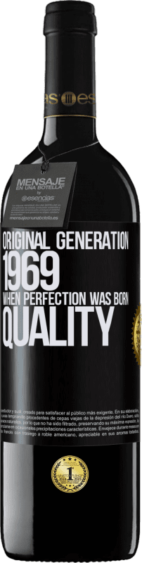 39,95 € Envío gratis | Vino Tinto Edición RED MBE Reserva Original generation. 1969. When perfection was born. Quality Etiqueta Negra. Etiqueta personalizable Reserva 12 Meses Cosecha 2015 Tempranillo