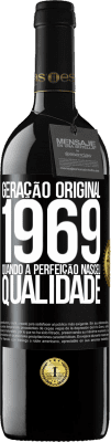 39,95 € Envio grátis | Vinho tinto Edição RED MBE Reserva Geração original. 1969. Quando a perfeição nasceu. Qualidade Etiqueta Preta. Etiqueta personalizável Reserva 12 Meses Colheita 2015 Tempranillo