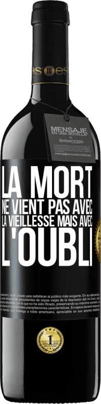 39,95 € Envoi gratuit | Vin rouge Édition RED MBE Réserve La mort ne vient pas avec la vieillesse, mais avec l'oubli Étiquette Noire. Étiquette personnalisable Réserve 12 Mois Récolte 2015 Tempranillo