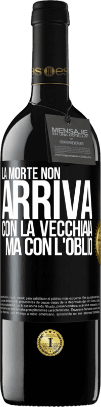 39,95 € Spedizione Gratuita | Vino rosso Edizione RED MBE Riserva La morte non arriva con la vecchiaia, ma con l'oblio Etichetta Nera. Etichetta personalizzabile Riserva 12 Mesi Raccogliere 2015 Tempranillo