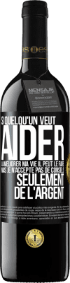 39,95 € Envoi gratuit | Vin rouge Édition RED MBE Réserve Si quelqu'un veut aider à améliorer ma vie il peut le faire. Mais je n'accepte pas de conseils, seulement de l'argent Étiquette Noire. Étiquette personnalisable Réserve 12 Mois Récolte 2015 Tempranillo