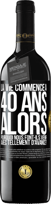 39,95 € Envoi gratuit | Vin rouge Édition RED MBE Réserve La vie commence à 40 ans. Alors pourquoi nous font-ils venir avec tellement d'avance? Étiquette Noire. Étiquette personnalisable Réserve 12 Mois Récolte 2015 Tempranillo