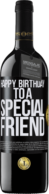 39,95 € Envío gratis | Vino Tinto Edición RED MBE Reserva Happy birthday to a special friend Etiqueta Negra. Etiqueta personalizable Reserva 12 Meses Cosecha 2015 Tempranillo