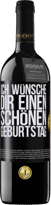 39,95 € Kostenloser Versand | Rotwein RED Ausgabe MBE Reserve Ich wünsche dir einen schönen Geburtstag Schwarzes Etikett. Anpassbares Etikett Reserve 12 Monate Ernte 2015 Tempranillo