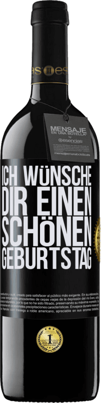 39,95 € Kostenloser Versand | Rotwein RED Ausgabe MBE Reserve Ich wünsche dir einen schönen Geburtstag Schwarzes Etikett. Anpassbares Etikett Reserve 12 Monate Ernte 2015 Tempranillo