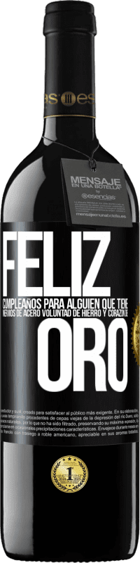 39,95 € Envío gratis | Vino Tinto Edición RED MBE Reserva Feliz cumpleaños, para alguien que tiene, nervios de acero, voluntad de hierro y corazón de oro Etiqueta Negra. Etiqueta personalizable Reserva 12 Meses Cosecha 2015 Tempranillo