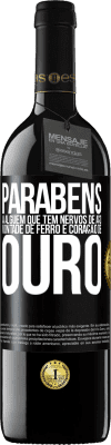 39,95 € Envio grátis | Vinho tinto Edição RED MBE Reserva Parabéns a alguém que tem nervos de aço, vontade de ferro e coração de ouro Etiqueta Preta. Etiqueta personalizável Reserva 12 Meses Colheita 2015 Tempranillo