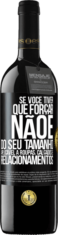 39,95 € Envio grátis | Vinho tinto Edição RED MBE Reserva Se você tiver que forçar, não é do seu tamanho. Aplicável a roupas, calçados e relacionamentos Etiqueta Preta. Etiqueta personalizável Reserva 12 Meses Colheita 2016 Tempranillo