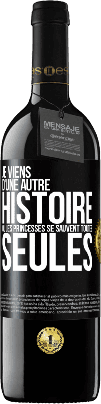 39,95 € Envoi gratuit | Vin rouge Édition RED MBE Réserve Je viens d'une autre histoire où les princesses se sauvent toutes seules Étiquette Noire. Étiquette personnalisable Réserve 12 Mois Récolte 2014 Tempranillo