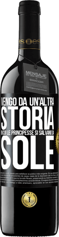 39,95 € Spedizione Gratuita | Vino rosso Edizione RED MBE Riserva Vengo da un'altra storia in cui le principesse si salvano da sole Etichetta Nera. Etichetta personalizzabile Riserva 12 Mesi Raccogliere 2014 Tempranillo