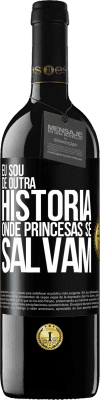 39,95 € Envio grátis | Vinho tinto Edição RED MBE Reserva Eu sou de outra história onde princesas se salvam Etiqueta Preta. Etiqueta personalizável Reserva 12 Meses Colheita 2015 Tempranillo