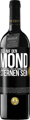 39,95 € Kostenloser Versand | Rotwein RED Ausgabe MBE Reserve Ziele auf den Mond, wenn du versagst, wirst du zumindest unter den Sternen sein Schwarzes Etikett. Anpassbares Etikett Reserve 12 Monate Ernte 2014 Tempranillo