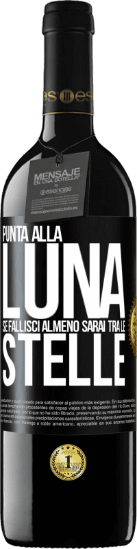 39,95 € Spedizione Gratuita | Vino rosso Edizione RED MBE Riserva Punta alla luna, se fallisci almeno sarai tra le stelle Etichetta Nera. Etichetta personalizzabile Riserva 12 Mesi Raccogliere 2015 Tempranillo