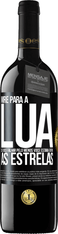 39,95 € Envio grátis | Vinho tinto Edição RED MBE Reserva Mire para a lua, se você falhar pelo menos você estará entre as estrelas Etiqueta Preta. Etiqueta personalizável Reserva 12 Meses Colheita 2014 Tempranillo